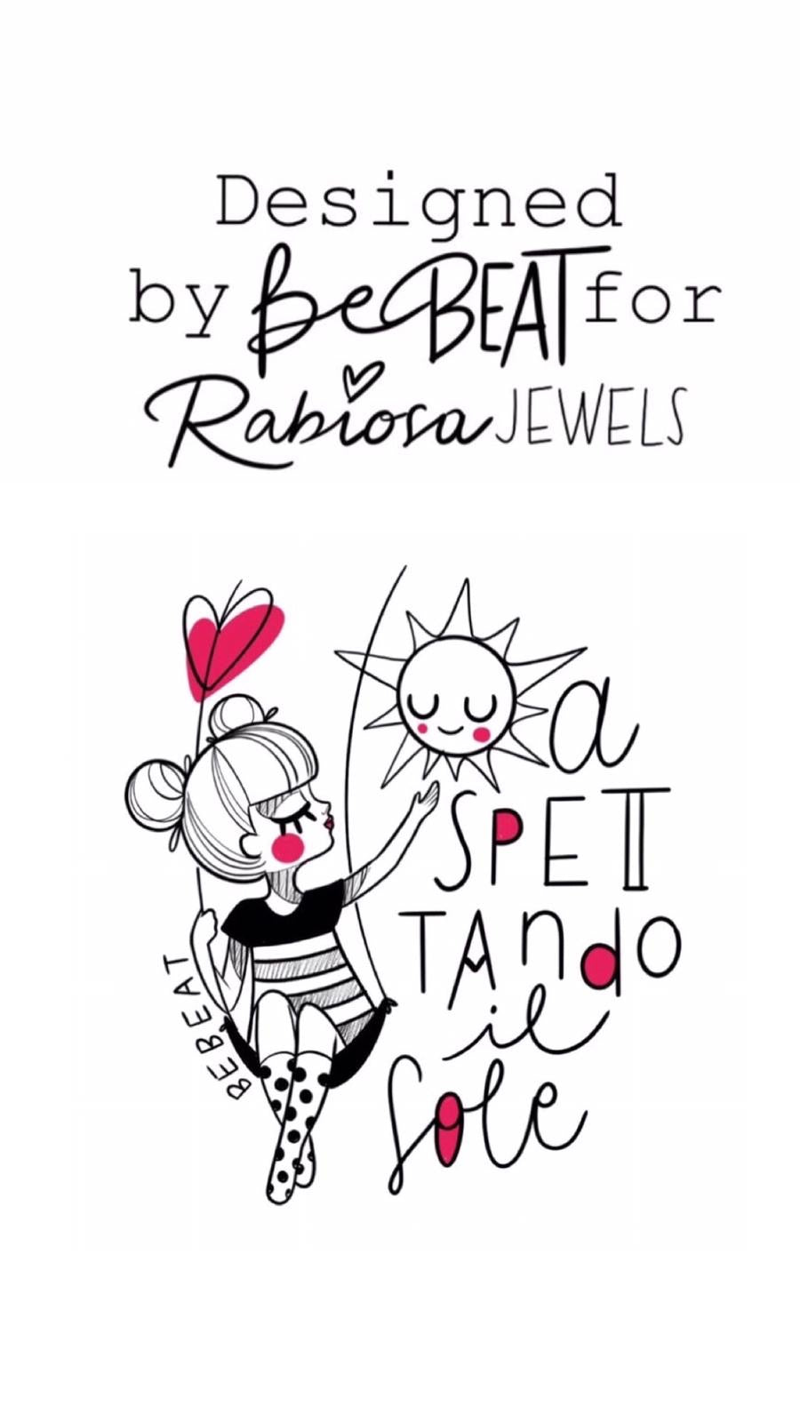 Aspettando il sole. Disegnato in esclusiva da Beatrice Galassi in arte BeBEAT per RabiosaJewels. (4699404271679)